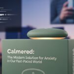 Calmered: The Modern Solution for Anxiety in Our Fast-Paced World