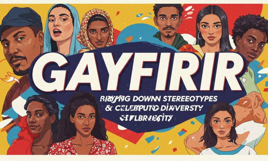 Gayfirir: Breaking Down Stereotypes and Celebrating Diversity