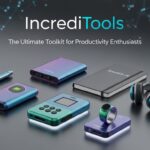 IncrediTools: The Ultimate Toolkit for Productivity Enthusiasts