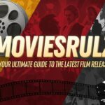 MoviesRulz: Your Ultimate Guide to the Latest Film Releases