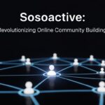 Sosoactive: Revolutionizing Online Community Building