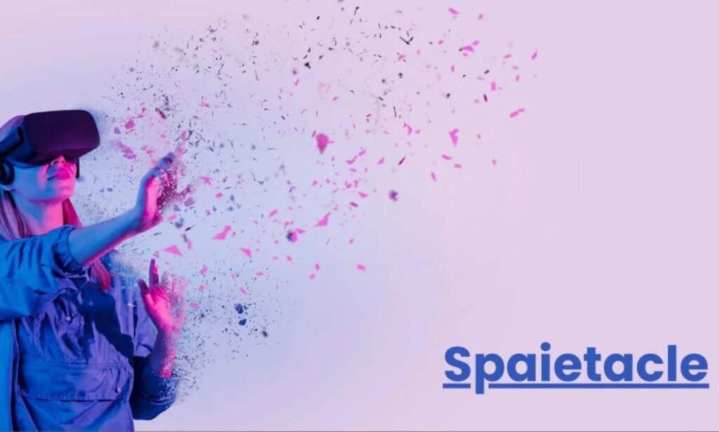 Spaietacle: A Journey Through Its History and Evolution