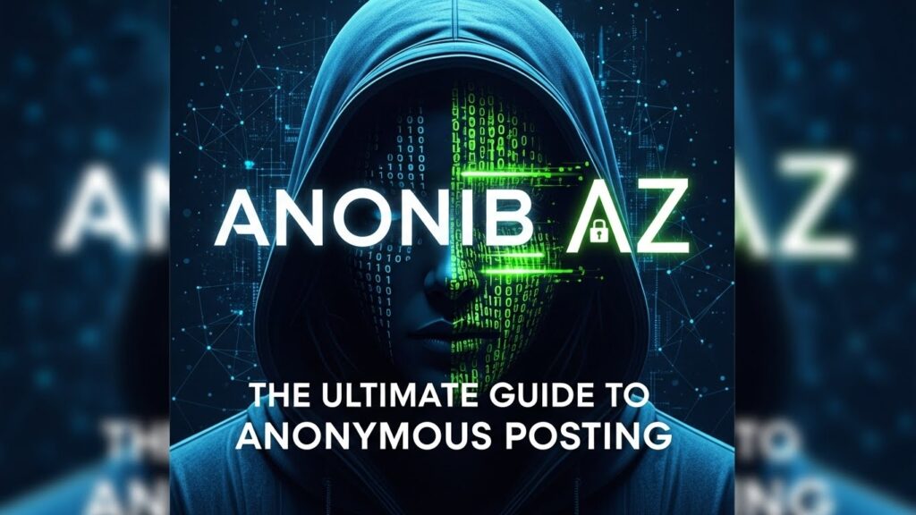 Anonib AZ: The Ultimate Guide to Anonymous Posting