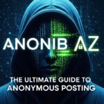 Anonib AZ: The Ultimate Guide to Anonymous Posting