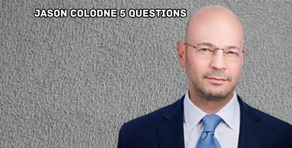 Jason colodne 5 questions: Insights from a Financial Expert