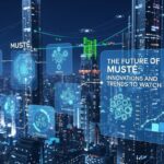 The Future of Musté: Innovations and Trends to Watch